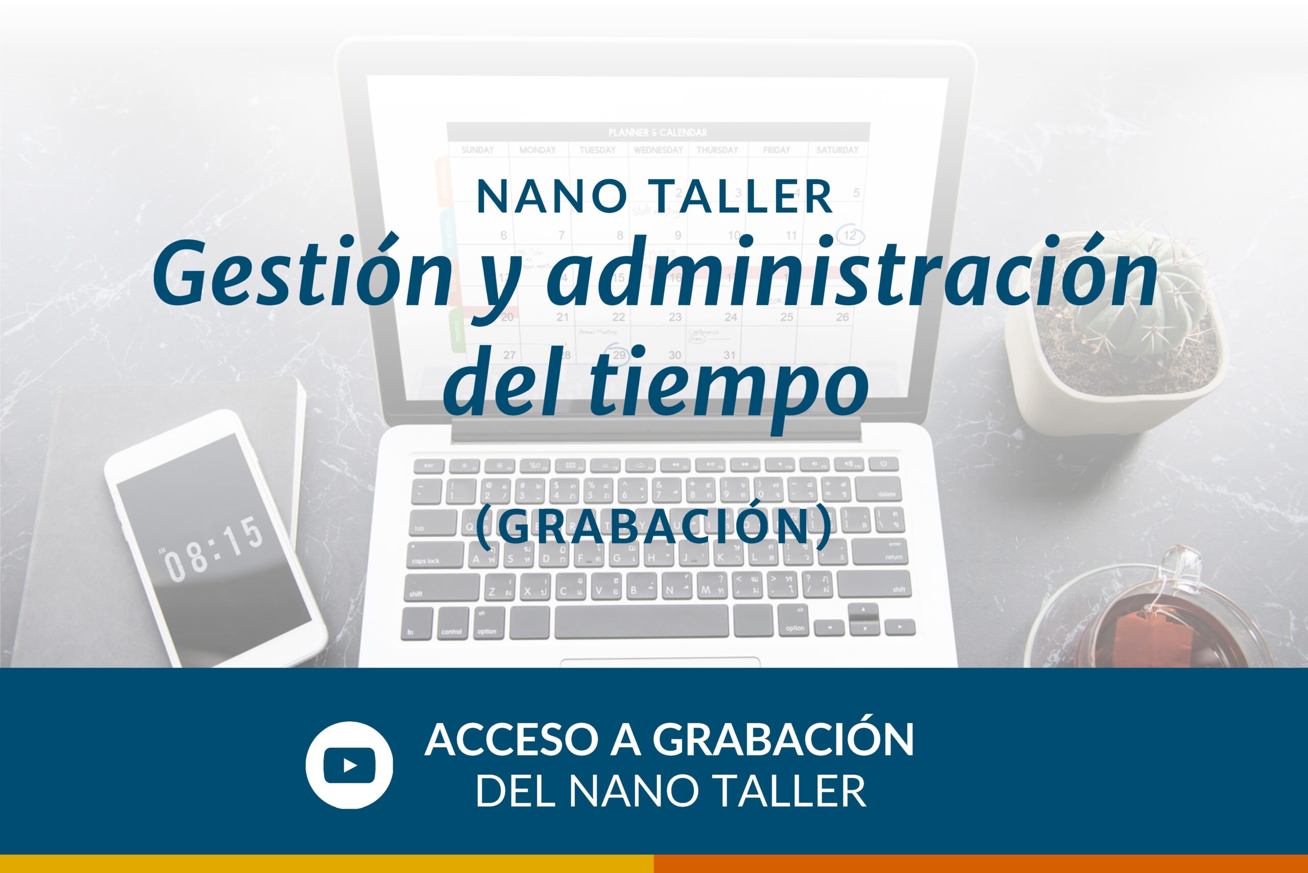 Grabación de Nano Taller "Gestión y administración del tiempo"